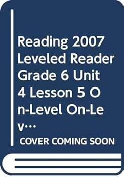 Paperback Reading 2007 Leveled Reader Grade 6 Unit 4 Lesson 5 On-Level On-Level Book
