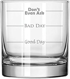 MIP 11 oz Rocks Whiskey Highball Glass Funny Good Day Bad Day Don't Even Ask