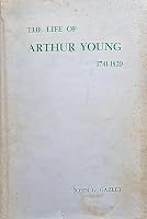 The life of Arthur Young, 1741-1820 (Memoirs of the American Philosophical Society, v. 97) 0871690977 Book Cover