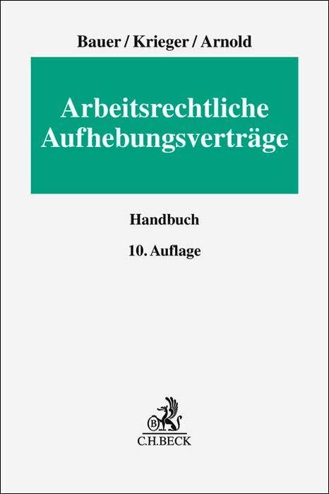 Arbeitsrechtliche Aufhebungsverträge: Arbeits-, gesellschafts-, steuer- und sozialversicherungsrechtliche Hinweise zur einvernehmlichen Beendigung von Dienst- und Arbeitsverhältnissen