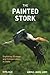 Produktbild The Painted Stork: Exploring Ecology and Conservation in India