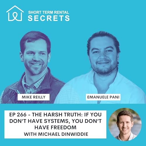 Ep 266 - The Harsh Truth: If You Don’t Have Systems, You Don’t Have Freedom with Michael Dinwiddie