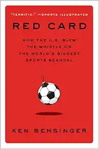 Red Card: How the U.S. Blew the Whistle on the World's Biggest Sports Scandal book cover