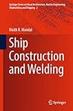 Ship Construction and Welding (Springer Series on Naval Architecture, Marine Engineering, Shipbuilding and Shipping, 2)