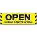 Open During Construction Vinyl Banner (Size Options) Large - 36x120