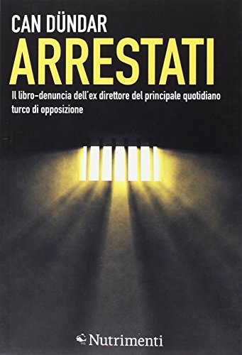 Arrestati. il libro-denuncia dell'ex direttore del...