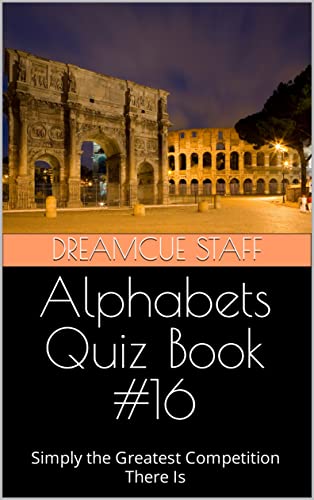 Alphabets Quiz Book #16: Simply the Greatest Competition There Is (Alphabets Quiz Book Series)