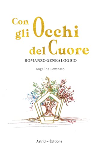 Con gli occhi del cuore: Romanzo genealogico