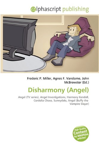 Disharmony (Angel): Angel (TV series), Angel Investigations, Harmony Kendall, Cordelia Chase, Sunnydale, Angel (Buffy the Vampire Slayer)