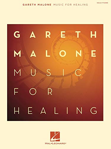 Gareth Malone: Music for Healing. Piano and Keyboard