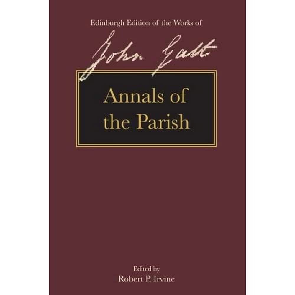希少　JOHN GALT ANNALS OF THE PARISH Annals of the Parish : Galt, John, Irvine, Robert P.: Amazon