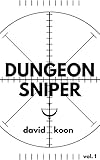 Dungeon Sniper: Volume One