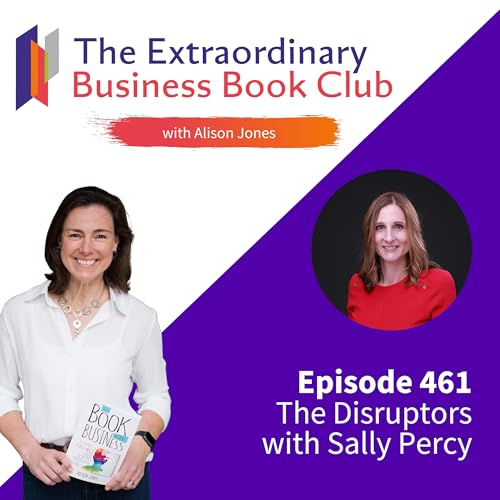 Episode 461 - The Disruptors with Sally Percy