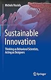 Sustainable Innovation: Thinking as Behavioral Scientists, Acting as Designers (English Edition)
