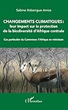 Photo Gallery changements climatiques : leur impact sur la protection de la biodiversité d afrique centrale: cas particulier du cameroun : l afrique en miniature (french edition) Photo Gallery changements climatiques : leur impact sur la protection de la biodiversité d afrique centrale: cas particulier du cameroun : l afrique en miniature (french edition)