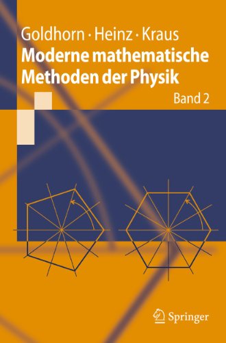Moderne mathematische Methoden der Physik: Band 2: Operator- und Spektraltheorie - Gruppen und Darst