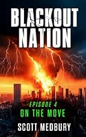 Blackout Nation: Episode 4 - On the Move - An EMP Survival Thriller B0FTSSPYG3 Book Cover