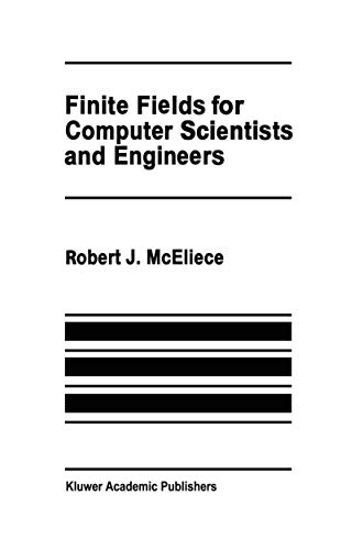 Finite Fields for Computer Scientists and Engineers: 23 (The Springer International Series in Engineering and Computer Science) view 2