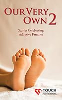 Our Very Own 2: Stories Celebrating Adoptive Families 1482853744 Book Cover