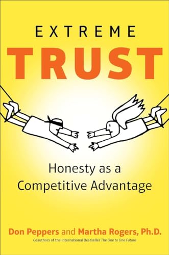Extreme Trust: Honesty as a Competitive Advantage