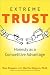 Extreme Trust: Honesty as a Competitive Advantage