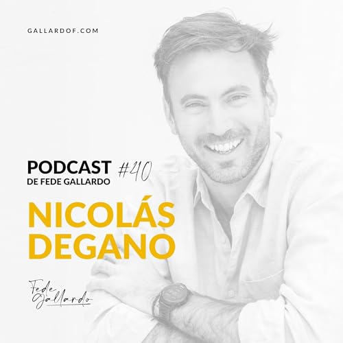 #40 - Dominio de tus pasiones: el liderazgo que se forja en la vida | Nicol&aacute;s Degano