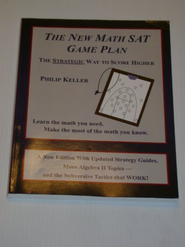 The New Math SAT Game Plan: The Strategic Way to Score Higher