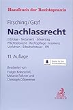 Nachlassrecht: Erbfolge, Testament, Erbvertrag, Pflichtteilsrecht, Rechtspflege, Insolvenz, Verfahren, Erbschaftsteuer, IPR. Downlad: Muster für ihre ... (Handbuch der Rechtspraxis: HRP, Band 6)