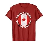 Dear Canada We Hate Him Too Anti Trump Canadian Protest T-Shirt