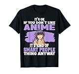 It’s OK If You Don’t Like Anime T-Shirt