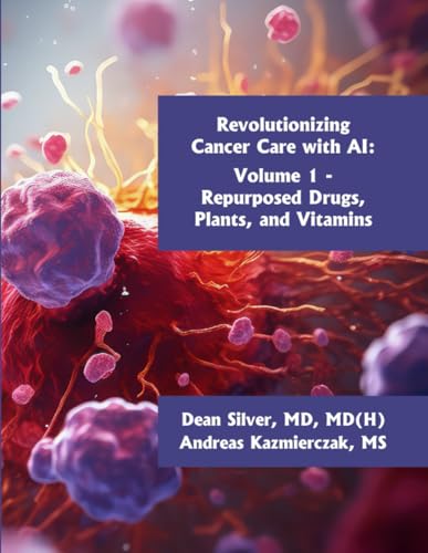 Revolutionizing Cancer Care with AI - Volume 1: Repurposed Drugs, Plants, and Vitamins - Image 2