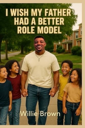 I wish my father had a better role model
