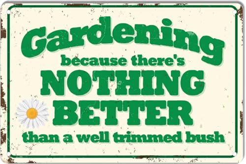 Gardening Nothing Better Funny Metal Garden Sign, Shed Workshop 8"x12"