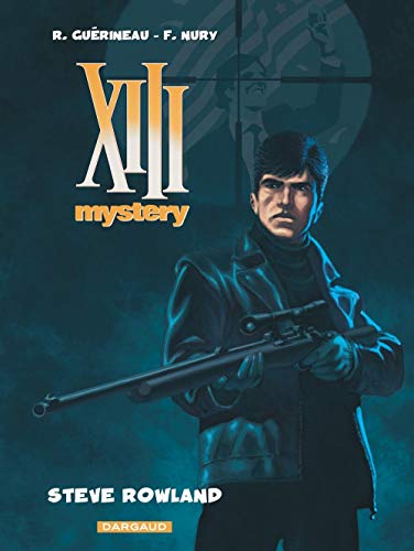 XIII Mystery - tome 5 - Steve Rowland XIII Mystery - tome 5 - Steve Rowland