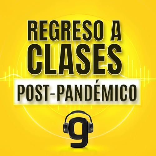 Regreso a Clases Post-Pand&eacute;mico