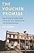 The Voucher Promise: Section 8 and the Fate of an American Neighborhood
