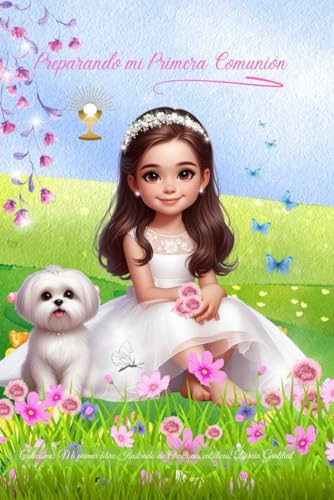 Preparando mi Primera Comunión. Catecismo, Mi primer libro Ilustrado de Oraciones católicas, Diario de Gratitud Primera Comunión niñas (Spanish Edition)