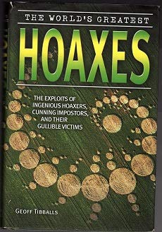 The World's Greatest Hoaxes 0760782229 Book Cover