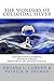 The Wonders of Colloidal Silver: ~Nature's Super Antibiotic~ Revised & Indexed