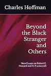 Beyond the Black Stranger and Others: New Essays on Robert E