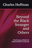 Beyond the Black Stranger and Others: New Essays on Robert E
