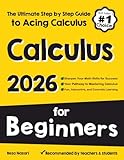 Calculus for Beginners: The Ultimate Step by Step Guide to Acing Calculus