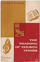 The Training of Church Choirs 0687424542 Book Cover