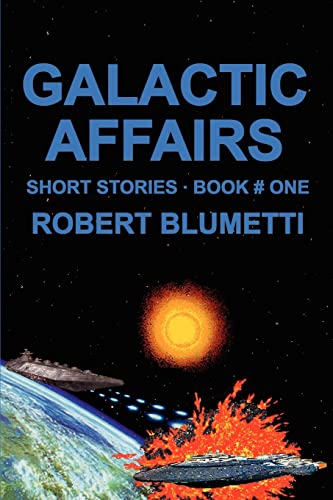 Galactic Affairs: Short Stories Book # One