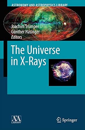 The Universe in X-Rays Softcover reprint of the original 1st ed. 2008 Edition-Wow! eBook
