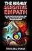 The Highly Sensitive Empath: How To Stop Emotional Overload, Find Your Sense Of Self, And Thrive In An Overwhelming World (EMPATH HEALING)