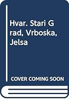 Hvar: Stari Grad, Vrboska, Jelsa 8671330311 Book Cover