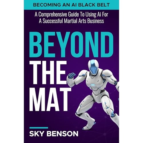 Beyond the Mat - Becoming An AI Black Belt (By SKY BENSON)