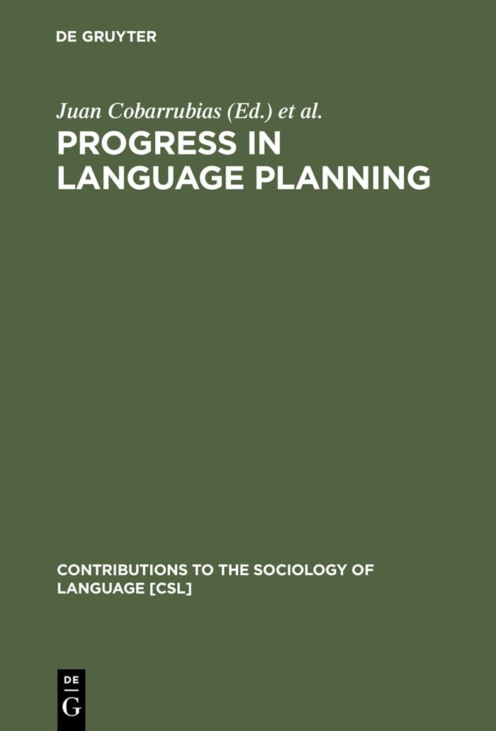 Progress in Language Planning: International Perspectives: 31 (Contributions to the Sociology of Language [CSL], 31)