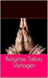 Religiöse Tattoo Vorlagen (German Edition)